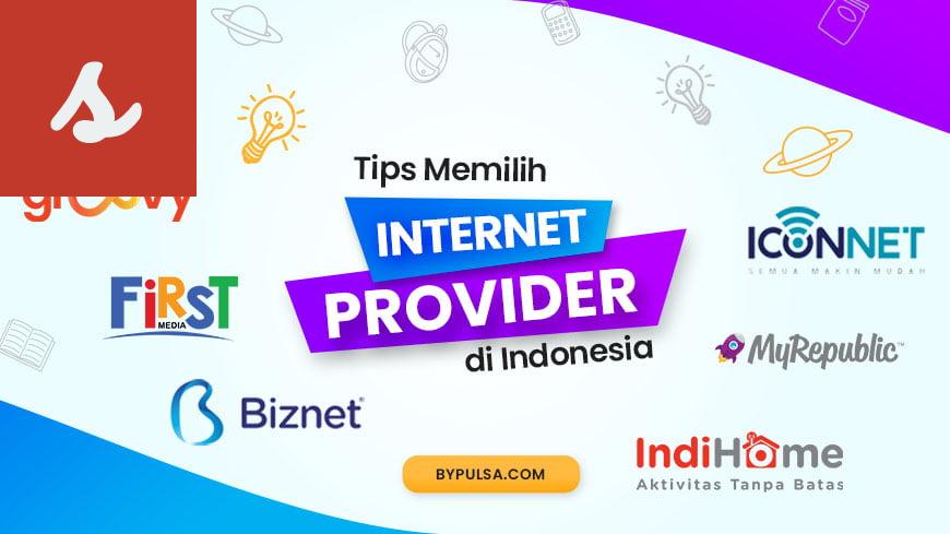 Cara Memilih Provider Internet Terbaik di Indonesia
