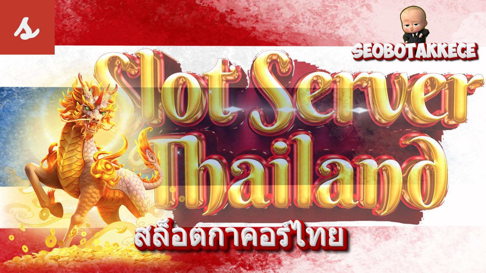 Keuntungan Bermain Slot Server di Thailand